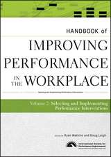 Handbook of Improving Performance in the Workplace – Selecting and Implementing Performance Interventions V 2