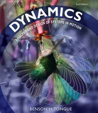 Dynamics: Analysis and Design of Systems in Motion