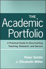 The Academic Portfolio – A Practical Guide to Documenting Teaching, Research, and Service