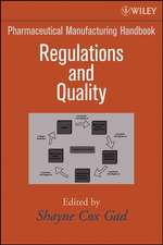 Pharmaceutical Manufacturing Handbook – Regulations and Quality