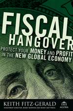 Fiscal Hangover: How to Profit From The New Global Economy