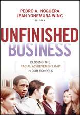 Unfinished Business – Closing the Racial Achievement Gap in Our Schools