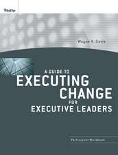 A Guide to Executing Change for Executive Leaders – Participant Workbook