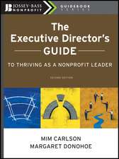 The Executive Director′s Guide to Thriving as a Nonprofit Leader 2e