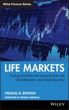 Life Markets – Trading Mortality and Longevity Risk with Life Settlements and Linked Securities