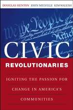 Civic Revolutionaries – Igniting the Passion for Change in America′s Communities