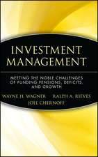 Investment Management – Meeting the Noble Challenges of Funding Pensions, Deficits, and Growth