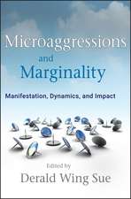 Microaggressions and Marginality – Manifestation Dynamics and Impact