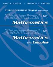 Student Solutions Manual to accompany Technical Ma thematics Sixth Edition and Technical Mathematics with Calculus Sixth Edition