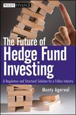 The Future of Hedge Fund Investing – A Regulatory and Structural Solution for a Fallen Industry