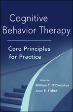 Cognitive Behavior Therapy – Core Principles for Practice