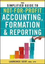 The Simplified Guide to Not–for–Profit Accounting Formation and Reporting