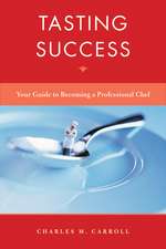 Tasting Success – Your Guide to Becoming a Professional Chef