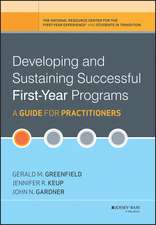 Developing and Sustaining Successful First–Year Programs – A Guide for Practitioners