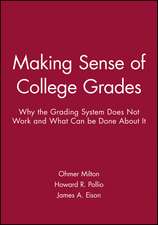 Making Sense of College Grades – Why the Grading System Does Not Work and What Can be Done About It