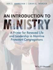 An Introduction to Ministry – A Primer for Renewed Life and Leadership in Mainline Protestant Congregations