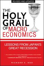 The Holy Grail of Macroeconomics – Lessons From Japan′S Great Recession (Revised Edition)