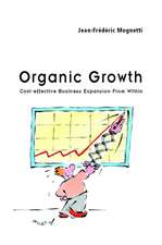 Organic Growth – Cost–effective Business Expansion from Within