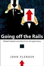 Going off the Rails – Global Capital & the Crisis of Legitimacy