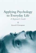 Applying Psychology in Everyday Life – A Beginner′s Guide