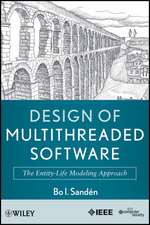 Design of Multithreaded Software – The Entity–Life Modeling Approach