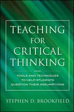 Teaching for Critical Thinking – Tools and Techniques to Help Students Question Their Assumptions