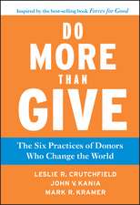 Do More Than Give – The Six Practices of Donors Who Change the World