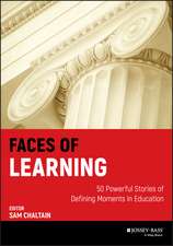 Faces of Learning: 50 Powerful Stories of Defining Moments in Education