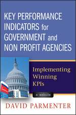 Key Performance Indicators for Government and Non Profit Agencies – Implementing Winning KPIS