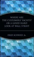 Where Are the Customers′ Yachts? Or A Good Hard Look at Wall Street