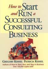 How to Start & Run a Successful Consulting Business