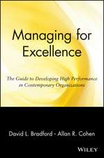 Managing for Excellence – The Guide To Developing High Performance in Contemporary Organizations