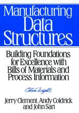 Manufacturing Data Structures – Foundations for Excellence with Bills of Materials and Process Information