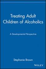 Treating Adult Children of Alcoholics: A Developme Development Perspective (Paper)