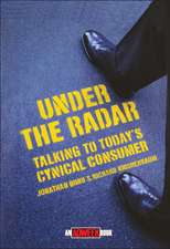 Under the Radar – Talking to Today′s Cynical Consumer