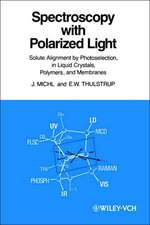 Spectroscopy with Polarized Light – Solute Alignment by Photlselection, Liquid Crystals, Polymers and Membranes