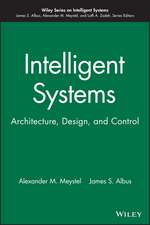 Intelligent Systems – Architecture, Design and Control