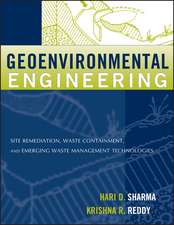 Geoenvironmental Engineering – Site Remediation, Waste Containment and Emerging Waste Management Techonolgies