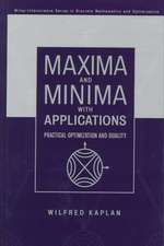 Maxima and Minima with Applications – Practical Optimization and Duality