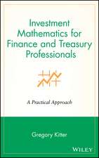 Investment Mathematics for Finance & Treasury Professionals – A Practical Approach