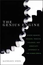 The Genius Engine: Where Memory, Reason, Passion, Violence, and Creativity Intersect in the Human Brain