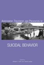 Assessment, Treatment and Prevention of Suicidal Behavior