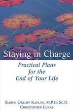 Staying in Charge: Practical Plans for the End of Your Life