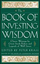 The Book of Investing Wisdom – Classic Writings by Great Stock–Pickers & Legends of Wall Street