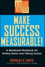 Make Success Measurable! – A Mindbook–Workbook for Setting Goals & Taking Action