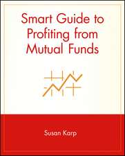 Smart Guide to Profiting from Mutual Funds