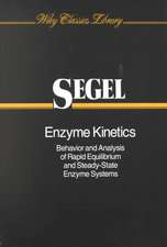 Enzyme Kinetics – Behavior and Analysis of Rapid Equilibrium and Steady–State Enzyme Systems