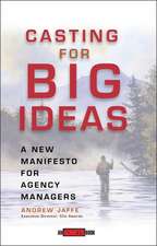 Casting for Big Ideas – A New Manifesto for Agency Managers