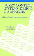 Fuzzy Control Systems Design and Analysis – A Linear Matrix Inequality Approach