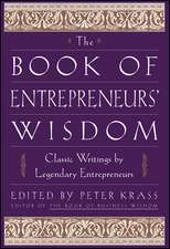 The Book of Entrepreneurs′ Wisdom – Classic Writings by Legendary Entrepreneurs